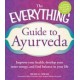 The Everything Guide to Ayurveda: Improve Your Health, Develop Your Inner Energy, and Find Balance in Your Life (Paperback) by Heidi E. Spear